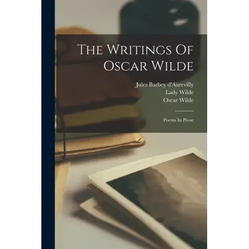 The Writings Of Oscar Wilde: Poems In Prose