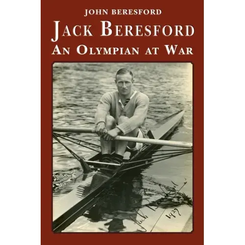 Jack Beresford: an Olympian at War
