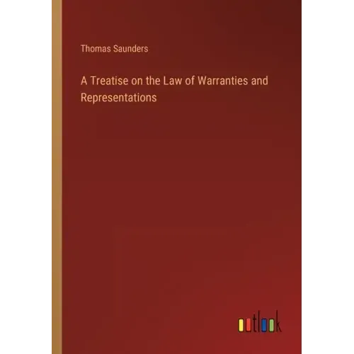 A Treatise on the Law of Warranties and Representations