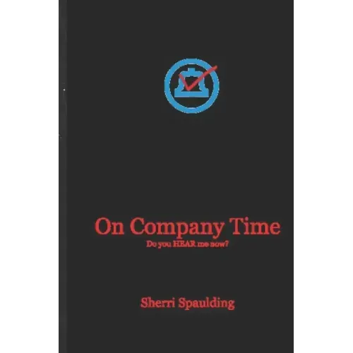 On Company Time: Do You HEAR Me Now?