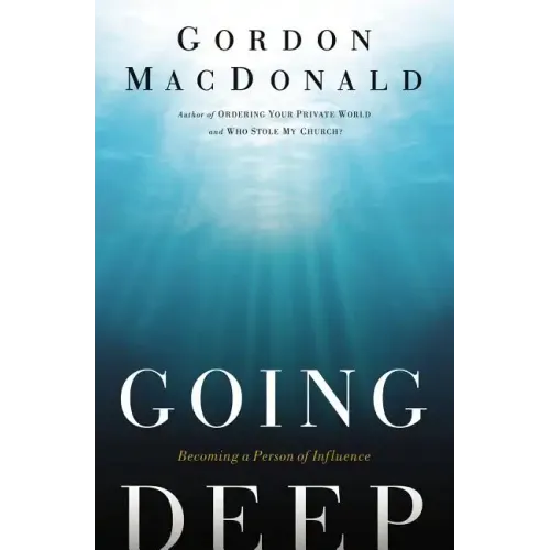 Going Deep: Becoming a Person of Influence