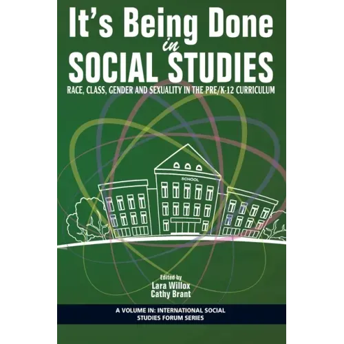 It's Being Done in Social Studies: Race, Class, Gender and Sexuality in the Pre/K-12 Curriculum