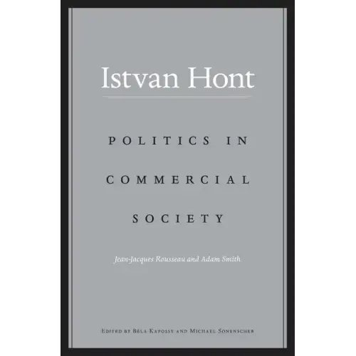 Politics in Commercial Society: Jean-Jacques Rousseau and Adam Smith