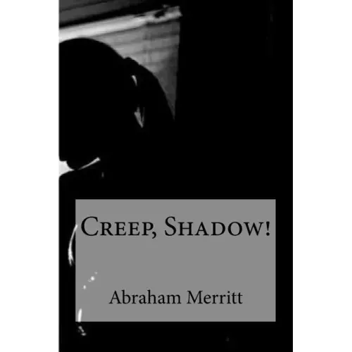 Creep, Shadow!
