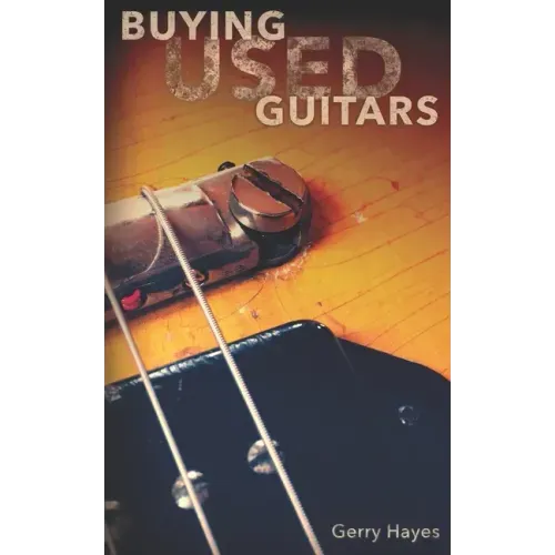 Buying Used Guitars: Assess instruments and hardware like a pro