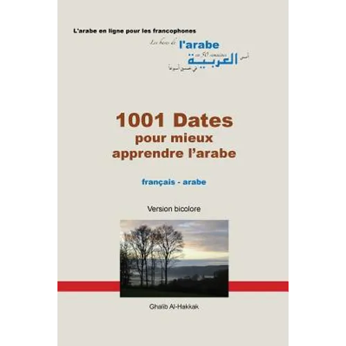 1001 Dates pour mieux apprendre l'arabe: Version bicolore - noms propres en couleur