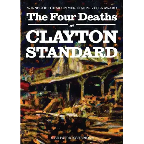 The Four Deaths of Clayton Standard