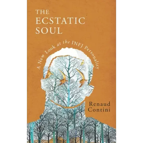 The Ecstatic Soul: A New Look at the INFJ Personality