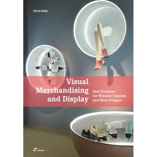Visual Merchandising and Display: Best Practices for Window Displays and Store Designs