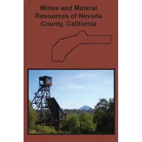 Mines and Mineral Resources of Nevada County, California
