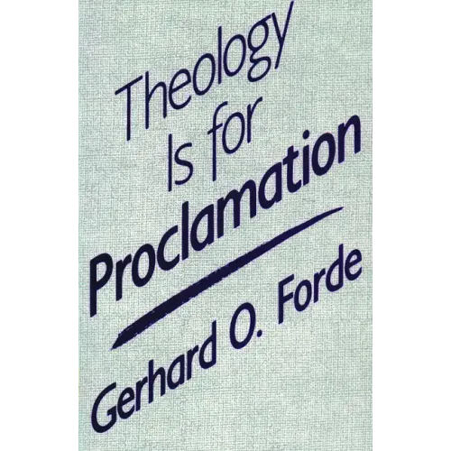 Theology Is for Proclamation