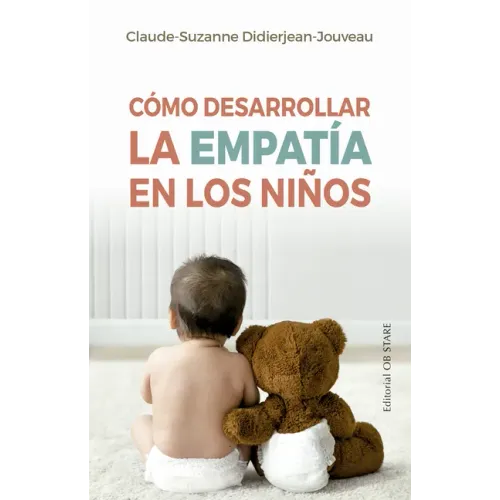 Cómo Desarrollar La Empatía En Los Niños