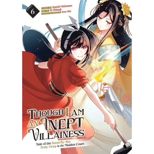 Though I Am an Inept Villainess: Tale of the Butterfly-Rat Body Swap in the Maiden Court (Manga) Vol. 6