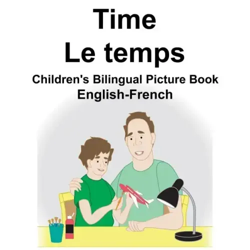 English-French Time/Le temps Children's Bilingual Picture Book