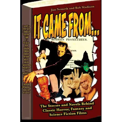 It Came From ...The Stories and Novels Behind Classic Horror, Fantasy and Science Fiction Films