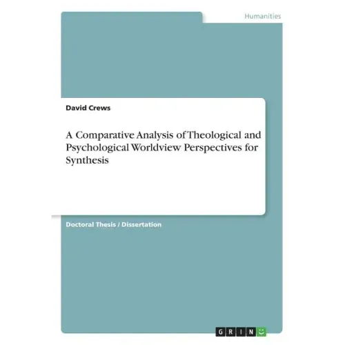 A Comparative Analysis of Theological and Psychological Worldview Perspectives for Synthesis