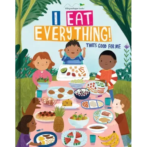 I Eat Everything!: That's Good for Me