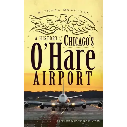 A History of Chicago's O'Hare Airport