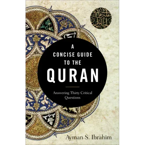 A Concise Guide to the Quran: Answering Thirty Critical Questions
