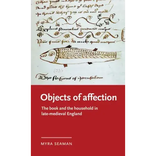 Objects of Affection: The Book and the Household in Late Medieval England