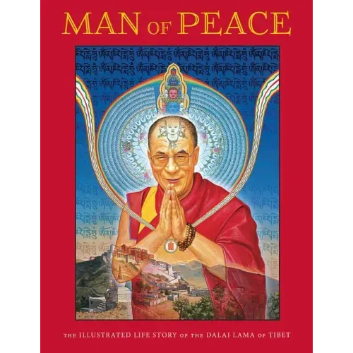 Man of Peace: The Illustrated Life Story of the Dalai Lama of Tibet