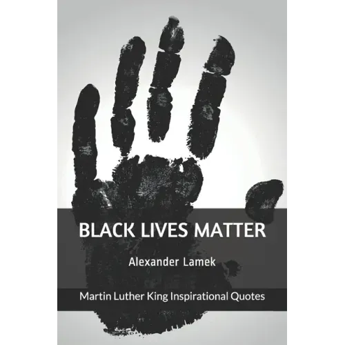 Black Lives Matter: Martin Luther King Inspirational Quotes