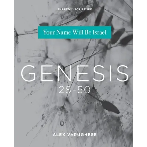 Genesis 28-50: Your Name Will Be Israel