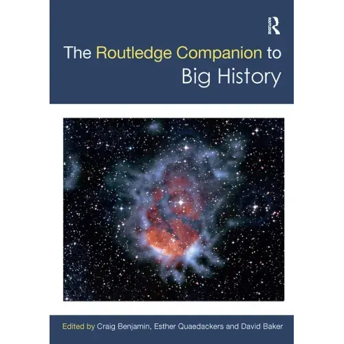 The Routledge Companion to Big History