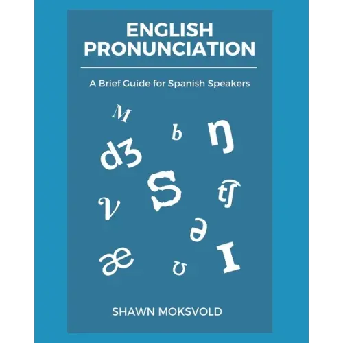 English Pronunciation: A Brief Guide for Spanish Speakers