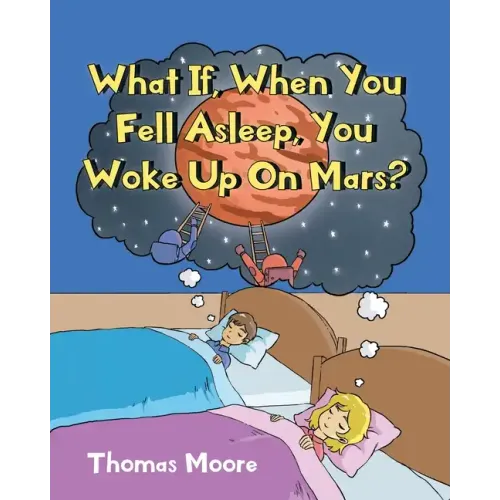 What If, When You Fell Asleep, You Woke Up On Mars?