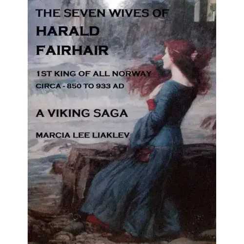 The Seven Wives of Harald Fairhair: 1st King of All Norway - A Viking Saga