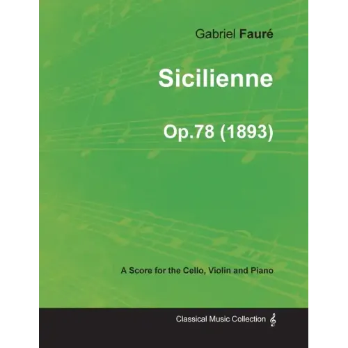 Sicilienne Op.78 - For Cello, Violin and Piano (1893)