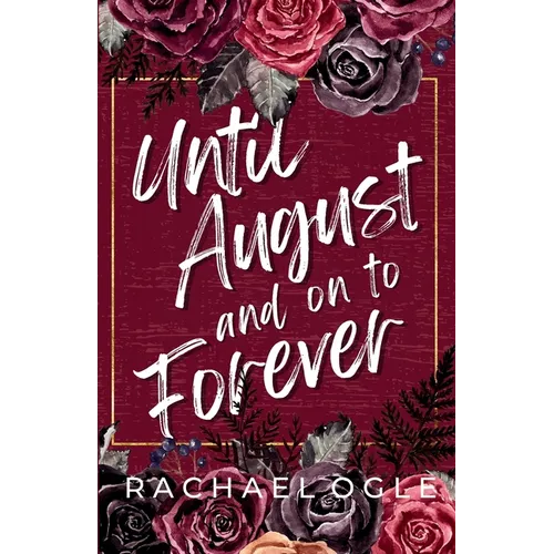 Until August and on to Forever