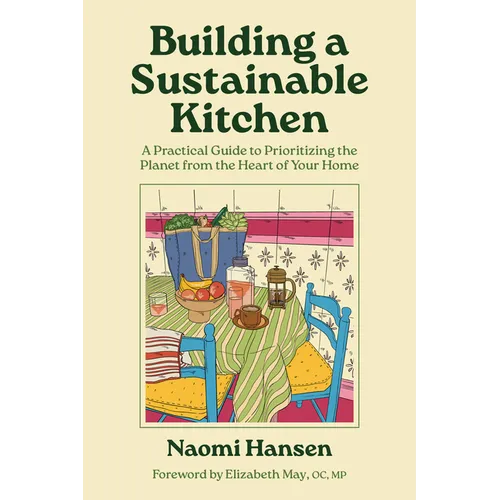 Building a Sustainable Kitchen: A Practical Guide to Prioritizing the Planet from the Heart of Your Home