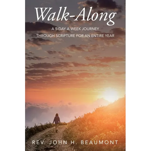 Walk-Along: A 5-Day a Week Journey through Scripture for an Entire Year