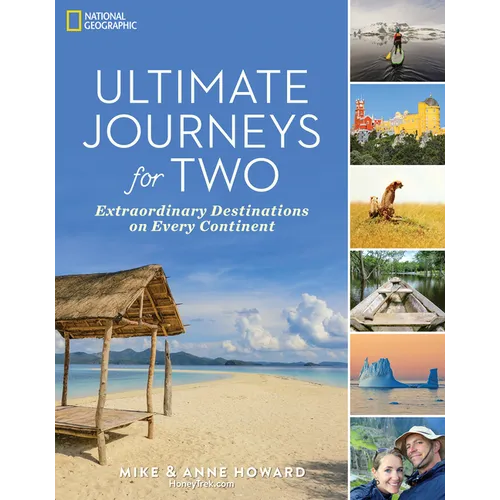 Ultimate Journeys for Two: Extraordinary Destinations on Every Continent
