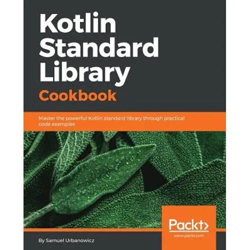 Kotlin Standard Library Cookbook
