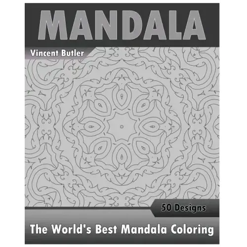 The World's Best Mandala Coloring Book: 50 Advanced Mandala Patterns, Inspire Creativity, Amazing Mandalas Coloring Book for Adults, Promote Relaxatio