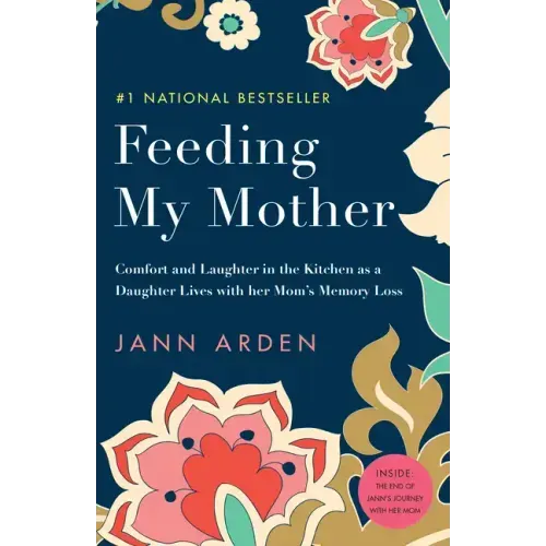Feeding My Mother: Comfort and Laughter in the Kitchen as a Daughter Lives with Her Mom's Memory Loss