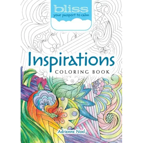 Bliss Inspirations Coloring Book: Your Passport to Calm