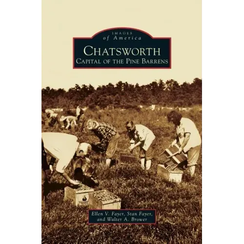 Chatsworth: Capital of the Pine Barrens