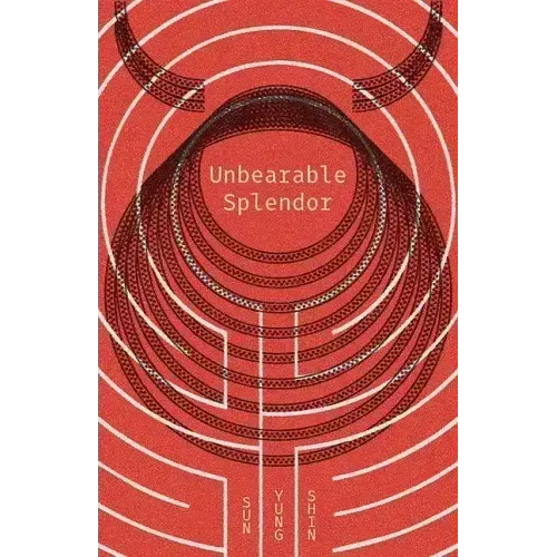Unbearable Splendor