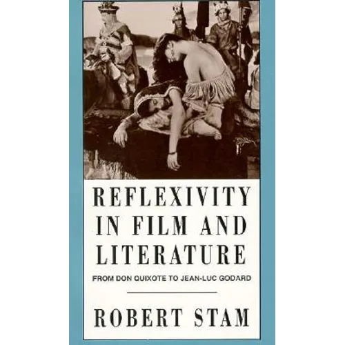 Reflexivity in Film and Culture: From Don Quixote to Jean-Luc Godard