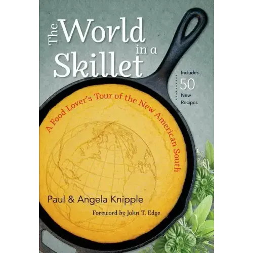 The World in a Skillet: A Food Lover's Tour of the New American South