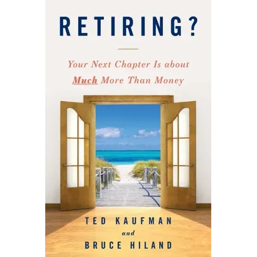 Retiring?: Your Next Chapter Is about Much More Than Money