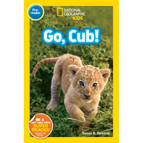 Go, Cub! (National Geographic Kids Readers, Pre-Reader)