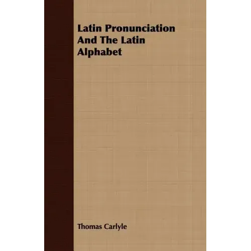 Latin Pronunciation And The Latin Alphabet