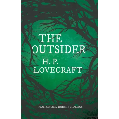 The Outsider (Fantasy and Horror Classics);With a Dedication by George Henry Weiss