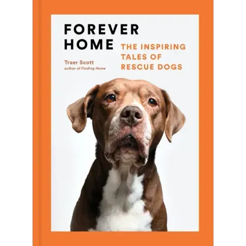 Forever Home: The Inspiring Tales of Rescue Dogs