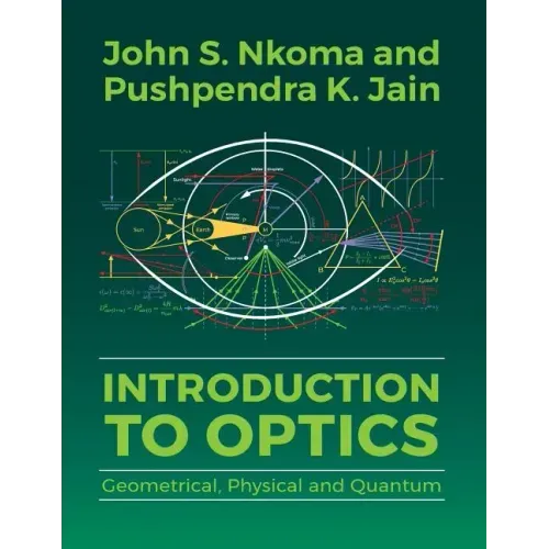 Introduction to Optics: Geometrical, Physical and Quantum